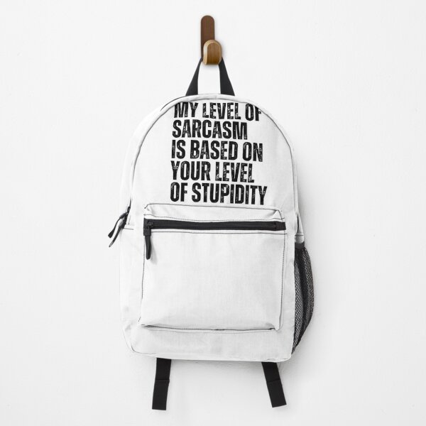 Item preview, My Level Of Sarcasm Is Based On Your Level Of Stupidity designed and sold by FarisyStore.