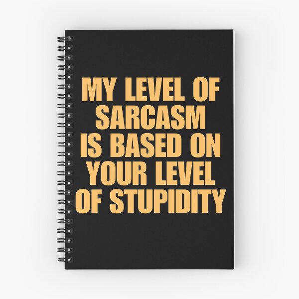 Item preview, My Level Of Sarcasm Is Based On Your Level Of Stupidity designed and sold by FarisyStore.