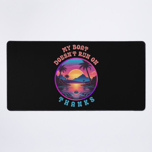 Item preview, My Boat Doesn't Run On Thanks designed and sold by Chmielayka.