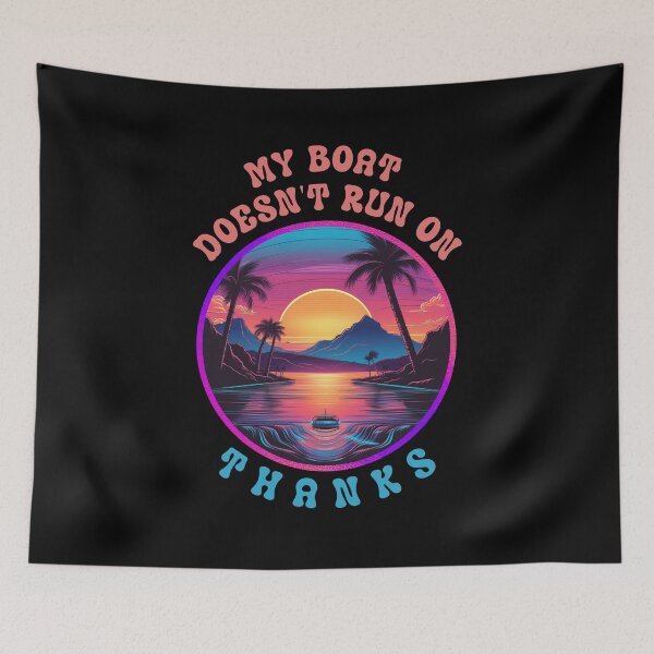 Item preview, My Boat Doesn't Run On Thanks designed and sold by Chmielayka.