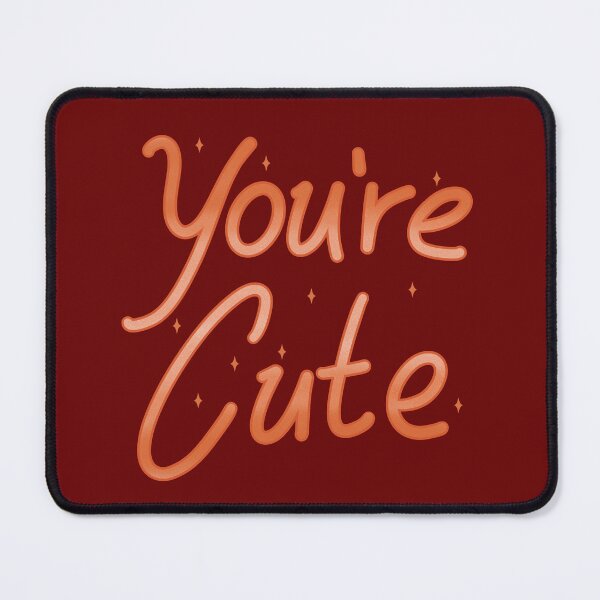 Item preview, You’re Cute designed and sold by Psy Shark.