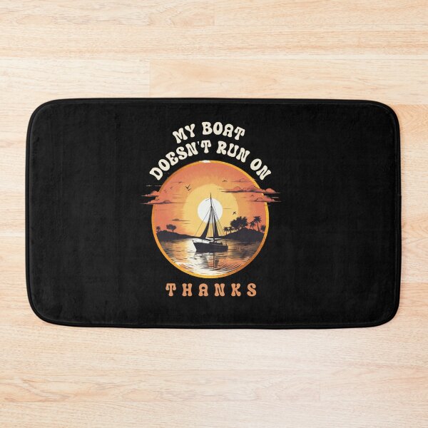 Item preview, My Boat Doesn't Run On Thanks designed and sold by Chmielayka.
