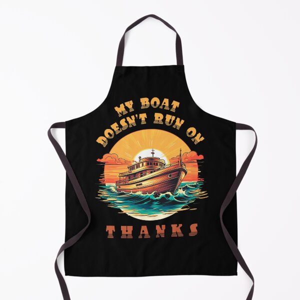 Item preview, My Boat Doesn't Run On Thanks designed and sold by Chmielayka.