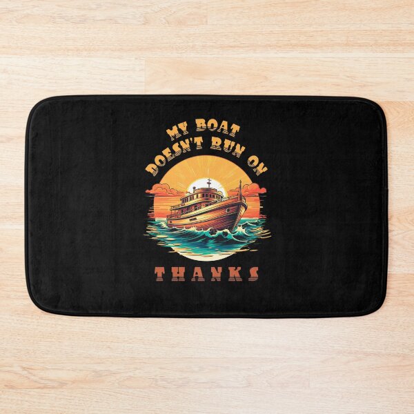 Item preview, My Boat Doesn't Run On Thanks designed and sold by Chmielayka.