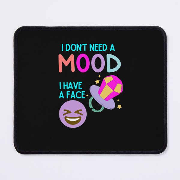 Item preview, I Don't Need A MOOD ( ring) I have a Face ( Funny) designed and sold by WithAngela.