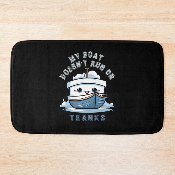 Item preview, My Boat Doesn't Run On Thanks designed and sold by Chmielayka.