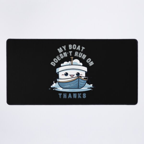 Item preview, My Boat Doesn't Run On Thanks designed and sold by Chmielayka.