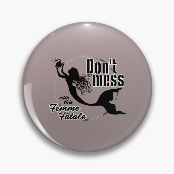 Item preview, Don't mess with this Femme Fatale designed and sold by obedtheartist.