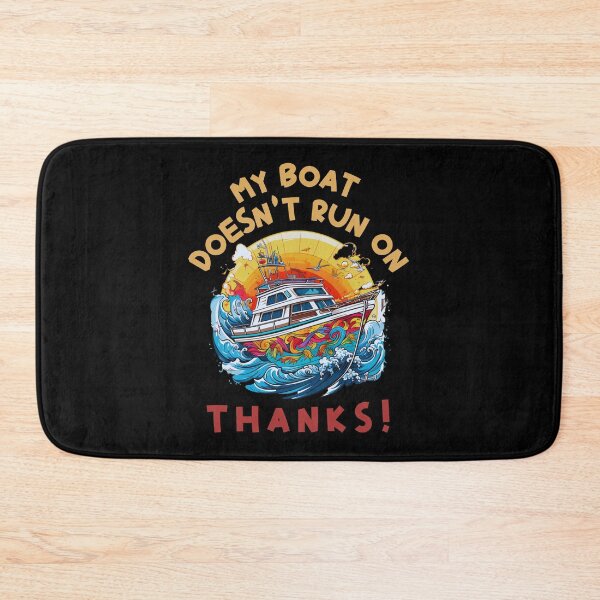 Item preview, My Boat Doesn't Run On Thanks designed and sold by Chmielayka.