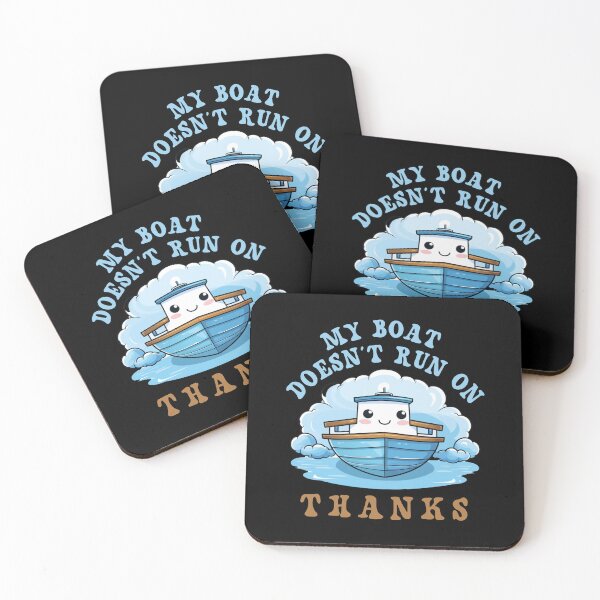 Item preview, My Boat Doesn't Run On Thanks designed and sold by Chmielayka.