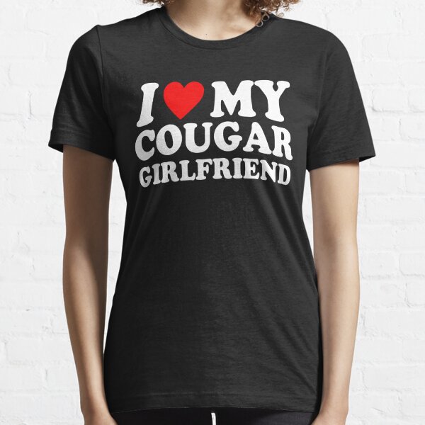 I Love My Cougar Girlfriend shirt I Heart My Cougar Girlfriend GF  Essential T-Shirt