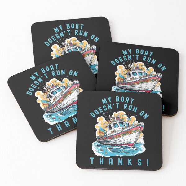 Item preview, My Boat Doesn't Run On Thanks designed and sold by Chmielayka.