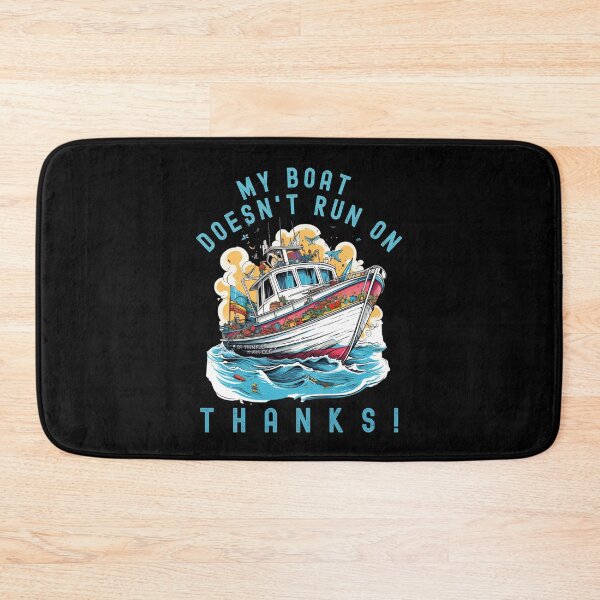 Item preview, My Boat Doesn't Run On Thanks designed and sold by Chmielayka.