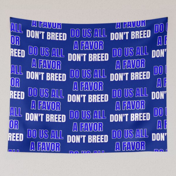 Item preview, Don't Breed  designed and sold by rcmarble.