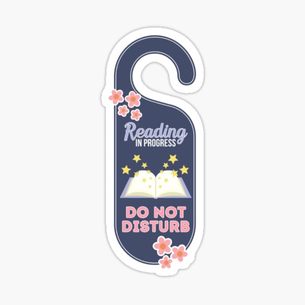 Reading In Progress Do Not Disturb Sticker for Sale by Marcila