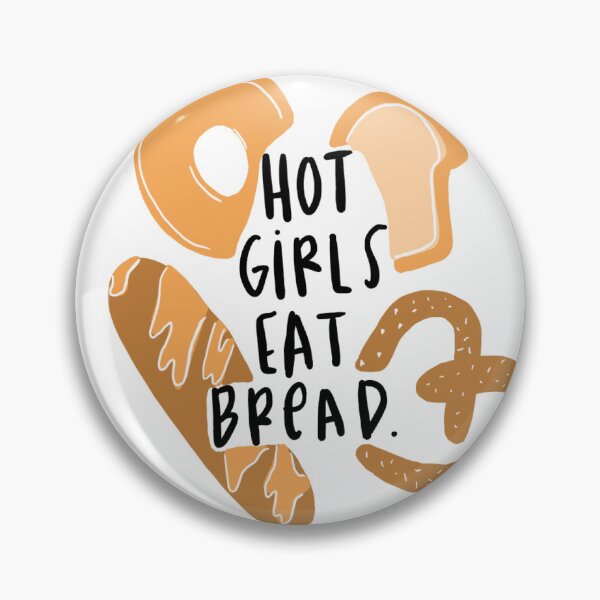 Item preview, Hot Girls Eat Bread designed and sold by Frankyflowers.