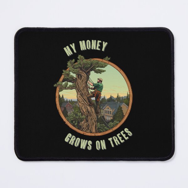 Item preview, My Money Grows On Trees Arborist Job designed and sold by PiggyBoxer.