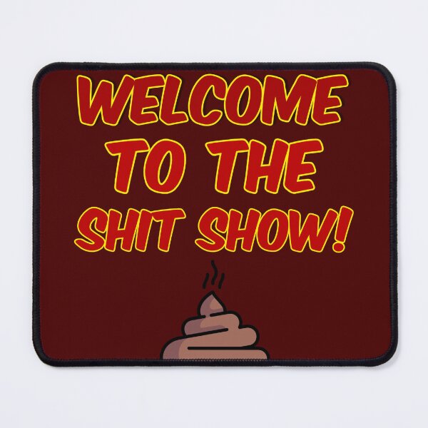 Item preview, Welcome to the Shit Show Humor designed and sold by rcmarble.