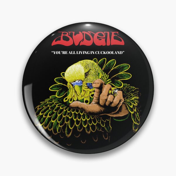 Item preview, Budgie Band you're all living in cuckooland designed and sold by RafaelLima7.