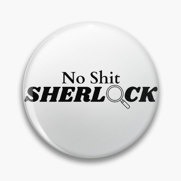 Item preview, No Sh*t Sherlock designed and sold by JawsomeCreates.