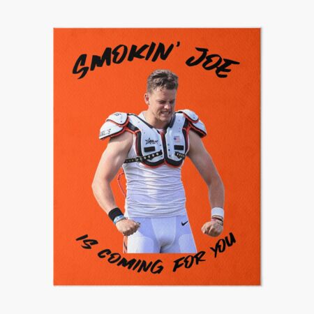 Smokin' Joe Is Coming For You, AKA Joe Burrow Art Board Print for