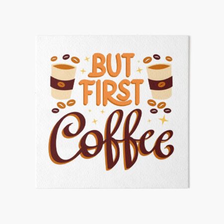 Coffee Lover, Funny Coffee Quotes, Coffee Lovers Gift Ideas Art Board  Print for Sale by BioStudio