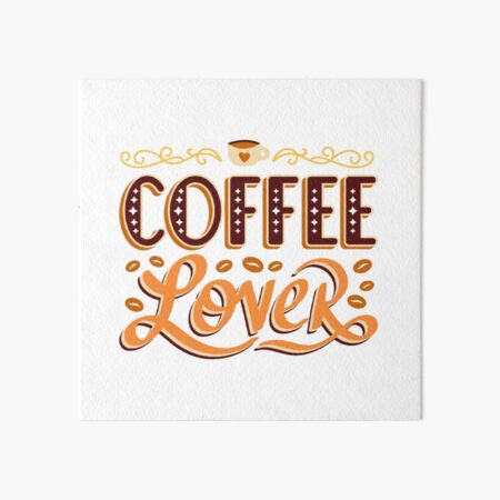 Coffee Lover, Funny Coffee Quotes, Coffee Lovers Gift Ideas Art Board  Print for Sale by BioStudio