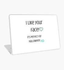 I Like Your Face! Laptop Skin