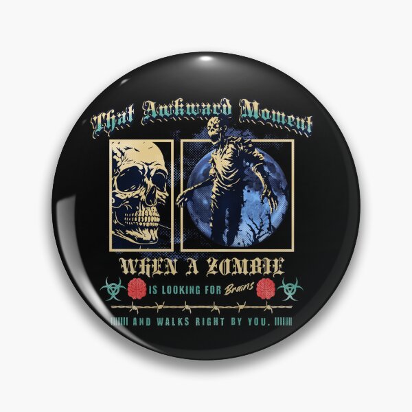 Item preview, That Awkward Moment When Zombies are Looking for Brains and Walk right by you designed and sold by DiatomDesigns.