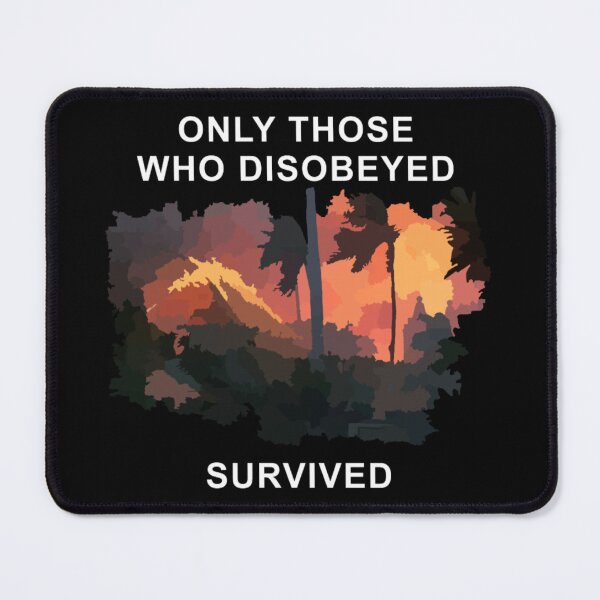 Item preview, Only Those Who Disobeyed Survived (white text) designed and sold by WKND-Graphics.