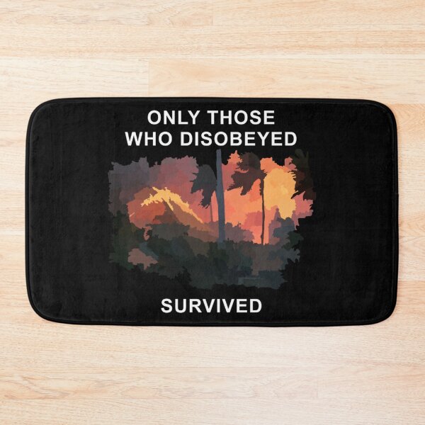 Item preview, Only Those Who Disobeyed Survived (white text) designed and sold by WKND-Graphics.