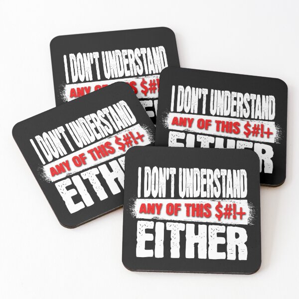 Item preview, I DON'T UNDERSTAND ANY OF THIS $#!+ EITHER Shirt designed and sold by mipodbusiness.