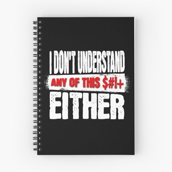 Item preview, I DON'T UNDERSTAND ANY OF THIS $#!+ EITHER Shirt designed and sold by mipodbusiness.