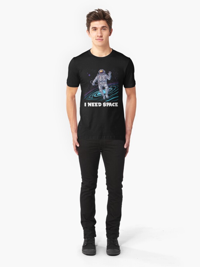 Alternate view of I Need Space - Funny Astronaut T Shirt Slim Fit T-Shirt