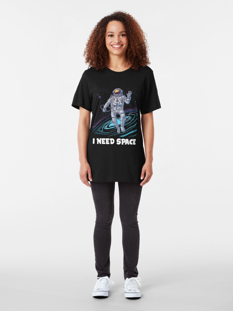 Alternate view of I Need Space - Funny Astronaut T Shirt Slim Fit T-Shirt