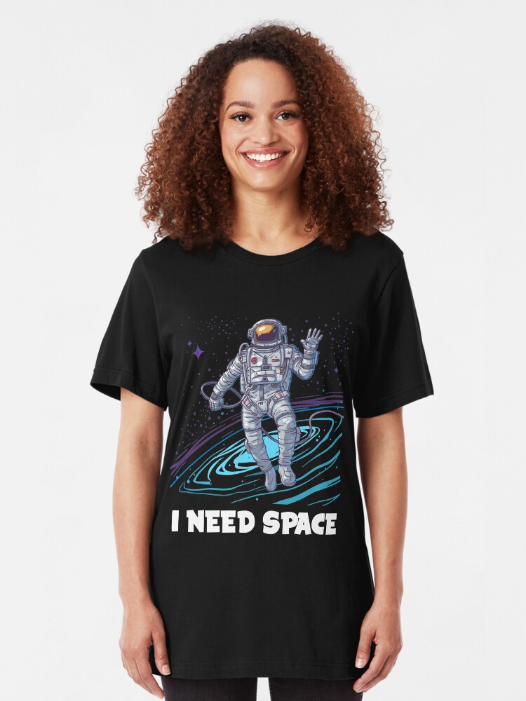 Alternate view of I Need Space - Funny Astronaut T Shirt Slim Fit T-Shirt