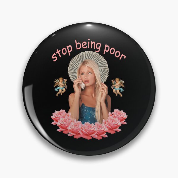 Item preview, Paris Hilton 'Stop Being Poor' designed and sold by StewedEllis.