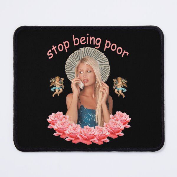 Item preview, Paris Hilton 'Stop Being Poor' designed and sold by StewedEllis.