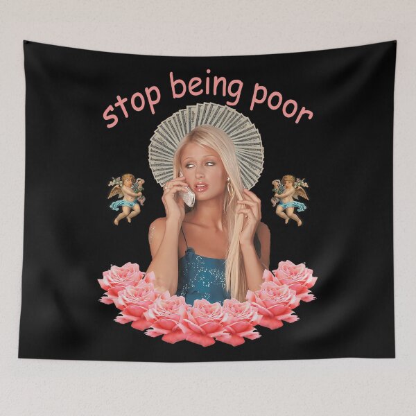 Item preview, Paris Hilton 'Stop Being Poor' designed and sold by StewedEllis.