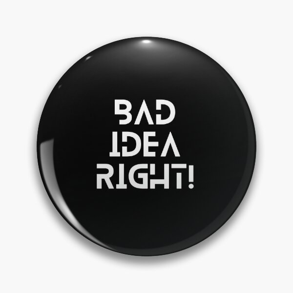 Item preview, Bad Idea Right designed and sold by dooddles.