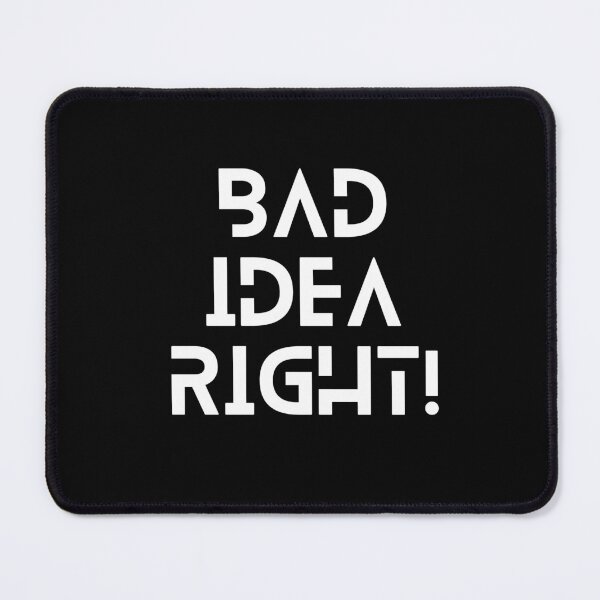 Item preview, Bad Idea Right designed and sold by dooddles.