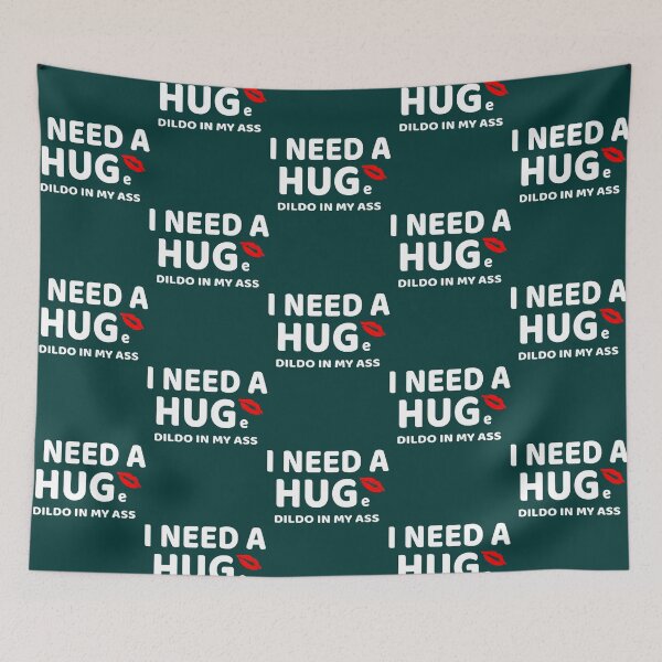 Item preview, I need a HUGe Dildo in my ass pun design - funny - provocative designed and sold by lentinepeva.