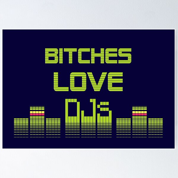 Item preview, Bitches Love DJs designed and sold by DILLIGAF.