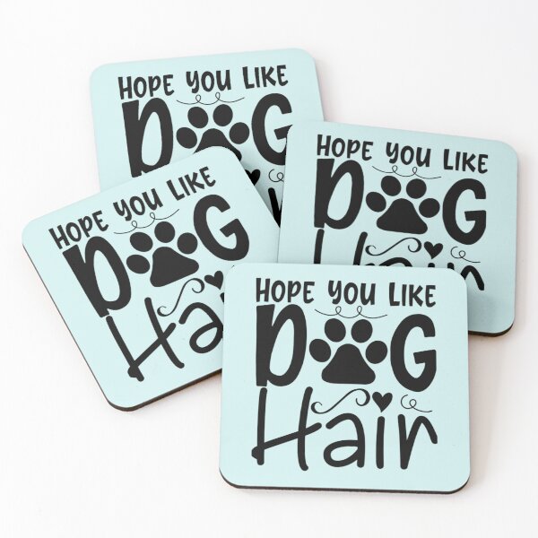Item preview, Hope You Like Dog Hair  designed and sold by Johnieclaire.
