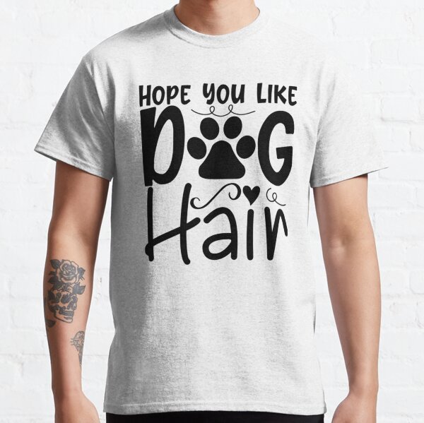 Item preview, Hope You Like Dog Hair  designed and sold by Johnieclaire.