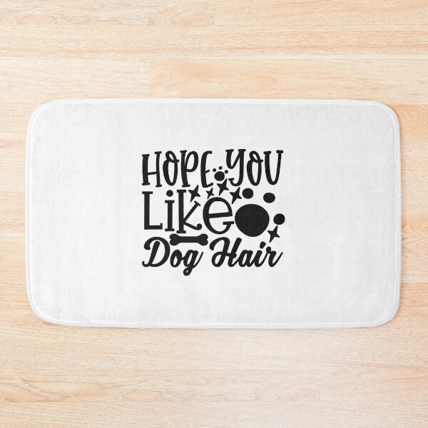 Item preview, Hope you like dog hair, Funny Doormat, Housewarming Gift, Welcome Mat, Funny Door Mat, Closing Gift, designed and sold by Johnieclaire.