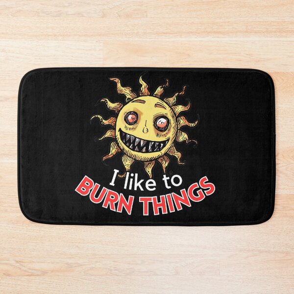Item preview, I like to burn things  designed and sold by RottenAppleShop.