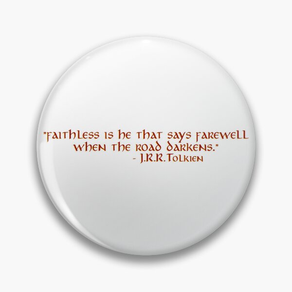 Item preview, "Faithless is he that says farewell" - J.R.R. Tolkien Quote designed and sold by Scott Auld's Merch Shop.