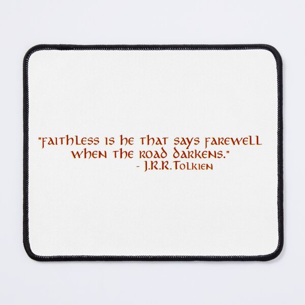 Item preview, "Faithless is he that says farewell" - J.R.R. Tolkien Quote designed and sold by Scott Auld's Merch Shop.