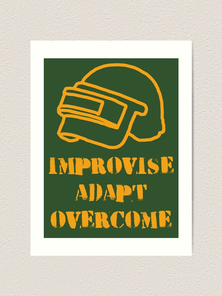"Improvise. Adapt. Overcome." Art Print by EduOjeda55 | Redbubble